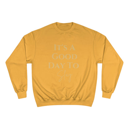 It's A Good Day To Slay - Champion Sweatshirt